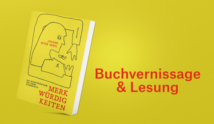 Hebels &laquo;Merkw&uuml;rdigkeiten&raquo; &ndash; Buchvernissage